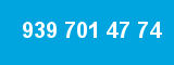 939 701 47 74 939 701 47 74